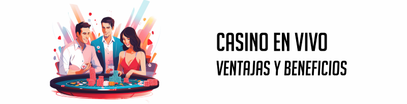 Casino en vivo en Argentina: Ventajas y Beneficios