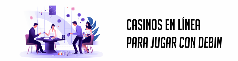 Casinos con DEBIN: Casinos online de Argentina 