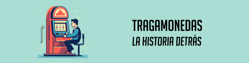 Tragamonedas: Historia de las Tragamonedas